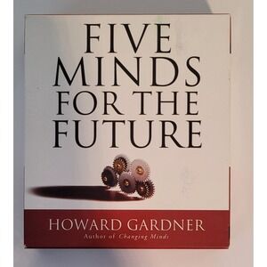 Five Minds for the Future by Howard‎ Gardner (2008, CD, Unabridged, 6-Discs)